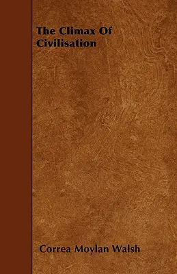 L'apogée de la civilisation - The Climax Of Civilisation