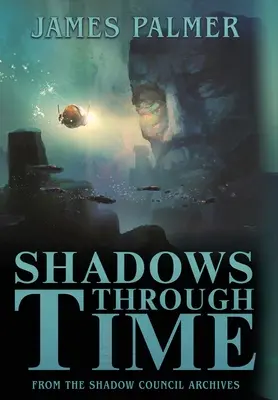 Shadows Through Time : The Fantastical Adventures of Sir Richard Francis Burton Volume One (Les ombres à travers le temps : les aventures fantastiques de Sir Richard Francis Burton) - Shadows Through Time: The Fantastical Adventures of Sir Richard Francis Burton Volume One