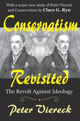 Le conservatisme revisité : La révolte contre l'idéologie - Conservatism Revisited: The Revolt Against Ideology