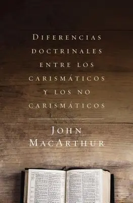 Différences doctrinales entre charismatiques et non-charismatiques - Diferencias Doctrinales Entre Los Carismticos Y Los No Carismticos