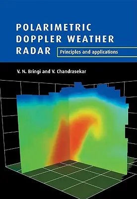 Radar météorologique polarimétrique Doppler : Principes et applications - Polarimetric Doppler Weather Radar: Principles and Applications