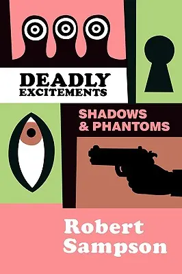 Excitations mortelles : Ombres Fantômes - Deadly Excitements: Shadows Phantoms