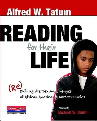 Lire pour leur vie : (Re)construire les lignées textuelles des adolescents afro-américains de sexe masculin - Reading for Their Life: (Re)Building the Textual Lineages of African American Adolescent Males