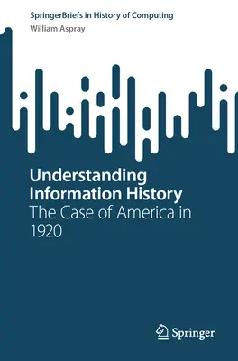 Comprendre l'histoire de l'information : Le cas de l'Amérique en 1920 - Understanding Information History: The Case of America in 1920