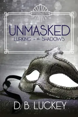 Démasqué : Se cacher dans l'ombre - Unmasked: Lurking in the Shadows