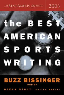 Les meilleurs articles de sport américains 2003 - The Best American Sports Writing 2003