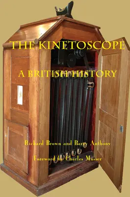 Le kinétoscope : Une histoire britannique - The Kinetoscope: A British History