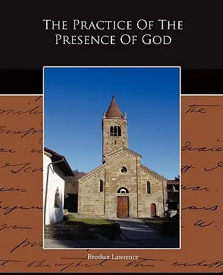 La pratique de la présence de Dieu - The Practice Of The Presence Of God