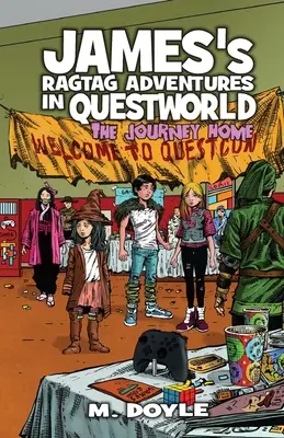 Les aventures de James dans Questworld : Le retour à la maison - James's Ragtag Adventures in Questworld: The Journey Home