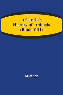 Histoire des animaux d'Aristote (Livre-VIII) - Aristotle's History of Animals (Book-VIII)