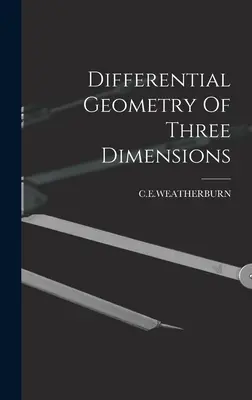 Géométrie différentielle à trois dimensions - Differential Geometry Of Three Dimensions