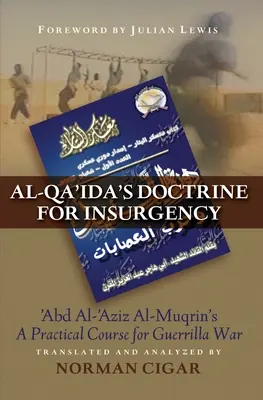 La doctrine d'Al-Qaida pour l'insurrection : Abd Al-Aziz Al-Muqrin's a Practical Course for Guerrilla War (Cours pratique pour la guérilla) - Al-Qa'ida's Doctrine for Insurgency: Abd Al-Aziz Al-Muqrin's a Practical Course for Guerrilla War