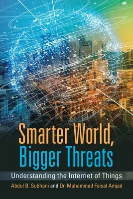 Un monde plus intelligent, des menaces plus grandes : Comprendre l'internet des objets - Smarter World, Bigger Threats: Understanding the Internet of Things