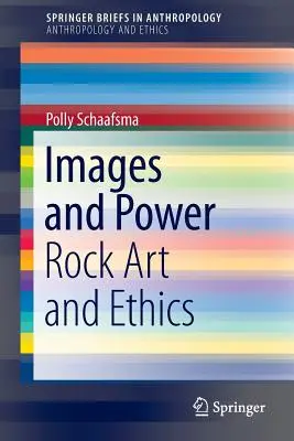 Images et pouvoir : L'art rupestre et l'éthique - Images and Power: Rock Art and Ethics