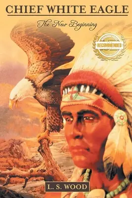 Le chef White Eagle : Le nouveau départ - Chief White Eagle: The New Beginning