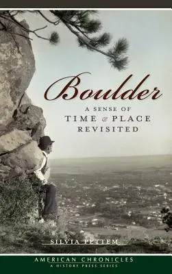 Boulder : Un sens du temps et du lieu revisité - Boulder: A Sense of Time & Place Revisited