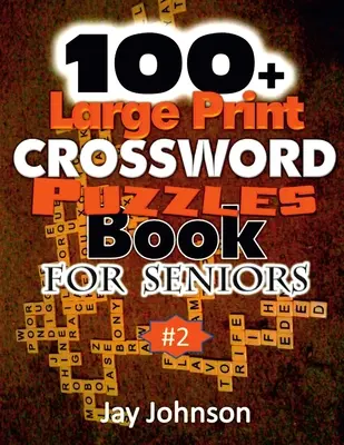 100+ livres de mots croisés en gros caractères pour les personnes âgées - 100+ Large Print Crossword Puzzle Book for Seniors