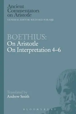 Boethius : Sur Aristote et l'interprétation 4-6 - Boethius: On Aristotle on Interpretation 4-6