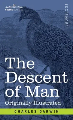 La descendance de l'homme et la sélection en fonction du sexe - The Descent of Man: and Selection in Relation to Sex