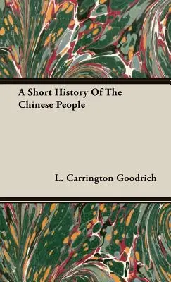 Une brève histoire du peuple chinois - A Short History Of The Chinese People