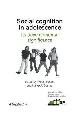 La cognition sociale à l'adolescence : Its Developmental Significance : Un numéro spécial du European Journal of Developmental Psychology (Journal européen de psychologie du développement) - Social Cognition in Adolescence: Its Developmental Significance: A Special Issue of the European Journal of Developmental Psychology