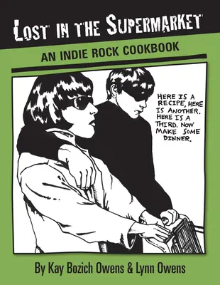 Lost in the Supermarket : Un livre de cuisine indie rock - Lost in the Supermarket: An Indie Rock Cookbook