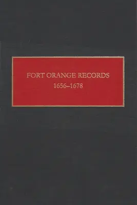 Documents de Fort Orange : 1656-1678 - Fort Orange Records: 1656-1678