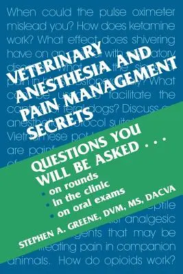 Secrets de l'anesthésie vétérinaire et de la gestion de la douleur - Veterinary Anesthesia and Pain Management Secrets