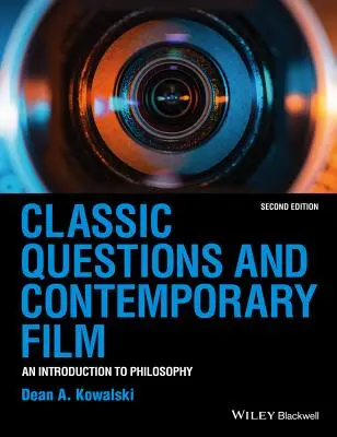Questions classiques et films contemporains : Une introduction à la philosophie - Classic Questions and Contemporary Film: An Introduction to Philosophy