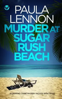 MURDER AT SUGAR RUSH BEACH un mystère policier captivant et plein de rebondissements - MURDER AT SUGAR RUSH BEACH a gripping crime mystery packed with twists