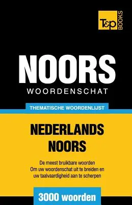 Vocabulaire thématique néerlandais-norvégien - 3000 mots - Thematische woordenschat Nederlands-Noors - 3000 woorden