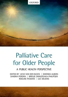 Les soins palliatifs pour les personnes âgées : Une perspective de santé publique - Palliative Care for Older People: A Public Health Perspective