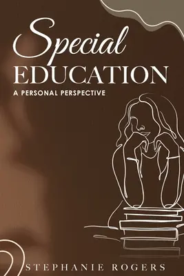 L'éducation spécialisée : Une perspective personnelle - Special Education: A Personal Perspective