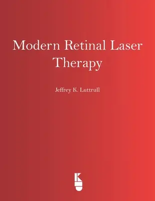 Thérapie moderne au laser pour la rétine : Principes et application - Modern Retinal Laser Therapy: Principles and Application