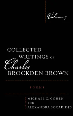 Recueil des écrits de Charles Brockden Brown : Poèmes - Collected Writings of Charles Brockden Brown: Poems