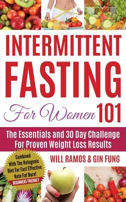 Le jeûne intermittent pour les femmes 101 : Combiné avec le régime cétogène pour une combustion rapide et efficace des graisses ! Ami des débutants - Intermittent Fasting For Women 101: Combined With The Ketogenic Diet For Fast Effective Keto Fat Burn! Beginners Friendly