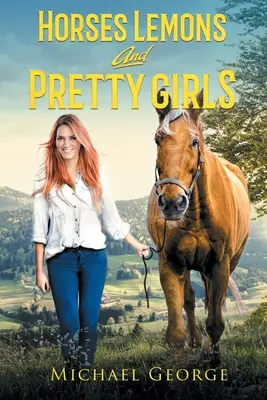 Les chevaux, les citrons et les jolies filles - Horses Lemons and Pretty Girls