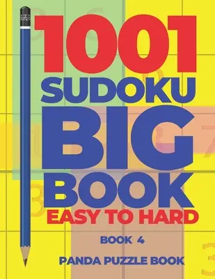 1001 Sudoku Big Book Easy To Hard - Book 4 : Jeux de cerveau pour adultes - Jeux de logique pour adultes - 1001 Sudoku Big Book Easy To Hard - Book 4: Brain Games for Adults - Logic Games For Adults