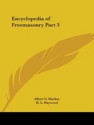 Encyclopédie de la Franc-maçonnerie Partie 3 - Encyclopedia of Freemasonry Part 3