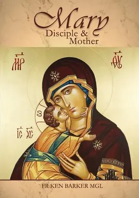 Marie : Disciple et mère - Mary: Disciple and Mother