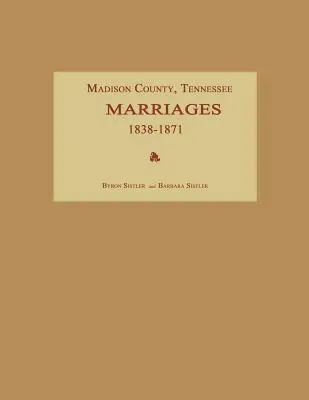 Comté de Madison, Tennessee, mariages 1838-1871 - Madison County, Tennessee, Marriages 1838-1871