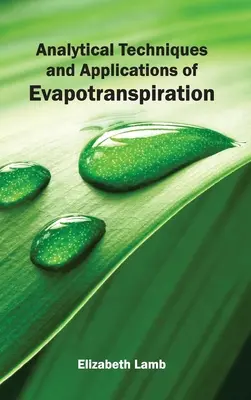 Techniques analytiques et applications de l'évapotranspiration - Analytical Techniques and Applications of Evapotranspiration