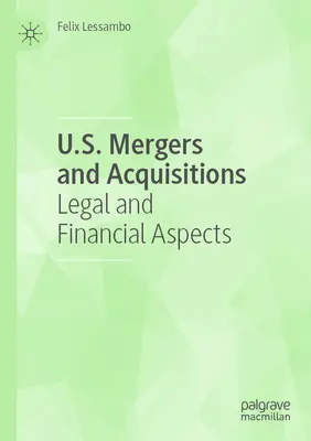 Fusions et acquisitions aux États-Unis : Aspects juridiques et financiers - U.S. Mergers and Acquisitions: Legal and Financial Aspects