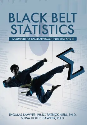 Ceinture noire des statistiques : Une approche basée sur les compétences (Plus SPSS et R) - Black Belt Statistics: A Competency-Based Approach (Plus SPSS and R)