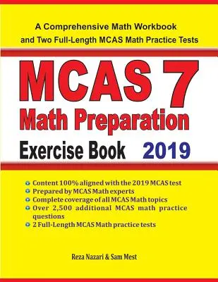 MCAS 7 Math Preparation Exercise Book : Un cahier d'exercices de mathématiques complet et deux tests de pratique complets pour les mathématiques du MCAS 7 - MCAS 7 Math Preparation Exercise Book: A Comprehensive Math Workbook and Two Full-Length MCAS 7 Math Practice Tests