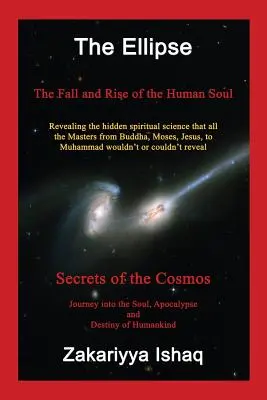L'Ellipse : La chute et l'ascension de l'âme humaine, les secrets du cosmos - The Ellipse: The Fall and Rise of the Human Soul, Secrets of the Cosmos