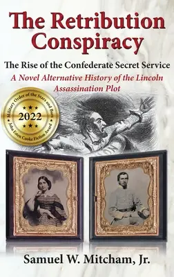 La conspiration du châtiment : La montée en puissance des services secrets confédérés - The Retribution Conspiracy: The Rise of the Confederate Secret Service