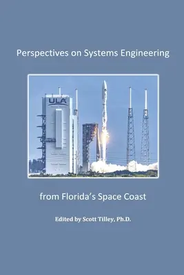 Perspectives sur l'ingénierie des systèmes depuis la côte spatiale de Floride - Perspectives on Systems Engineering from Florida's Space Coast