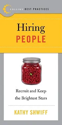 Meilleures pratiques : Embaucher des gens : Recruter et fidéliser les étoiles les plus brillantes - Best Practices: Hiring People: Recruit and Keep the Brightest Stars