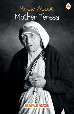 Connaître Mère Teresa - Know About Mother Teresa